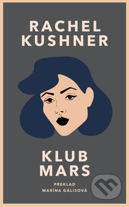 Klub Mars - Rachel Kushner - kniha z kategorie Společenská beletrie