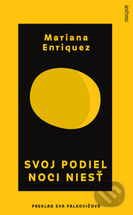 Svoj podiel noci niesť - Mariana Enriquez - kniha z kategorie Společenská beletrie