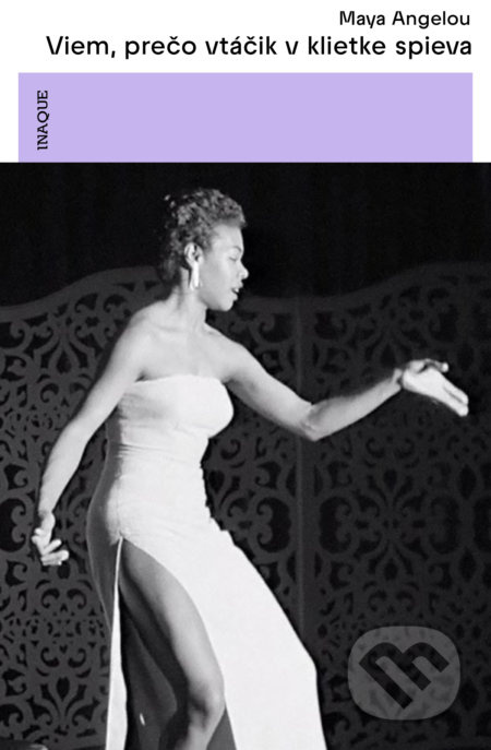 Viem, prečo vtáčik v klietke spieva - Maya Angelou - kniha z kategorie Životopisy