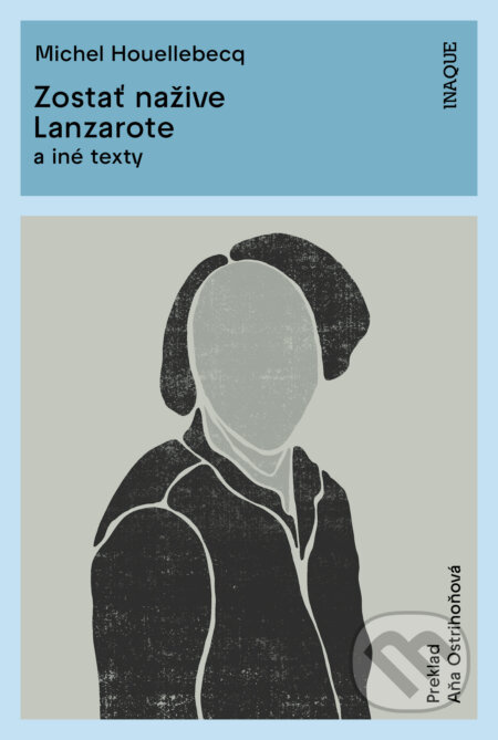 Zostať nažive / Lanzarote (a iné texty) - Michel Houellebecq - kniha z kategorie Beletrie