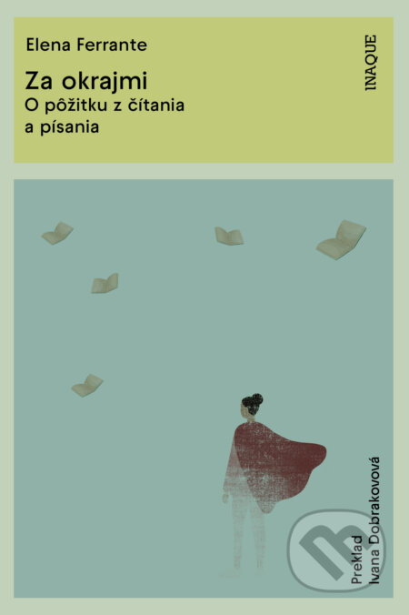 Za okrajmi (O pôžitku z čítania a písania) - Elena Ferrante - kniha z kategorie Beletrie