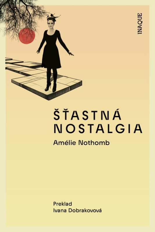 Šťastná nostalgia -  Amélie Nothomb