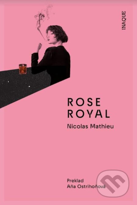 Rose Royal - Nicolas Mathieu - kniha z kategorie Společenská beletrie