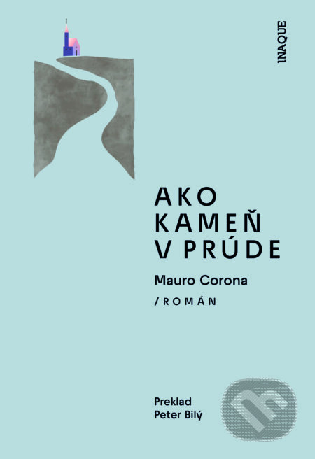 Ako kameň v prúde - Mauro Corona - kniha z kategorie Společenská beletrie