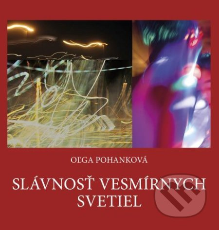 Slávnosť vesmírnych svetiel - Olga Pohanková - kniha z kategorie Společenská beletrie