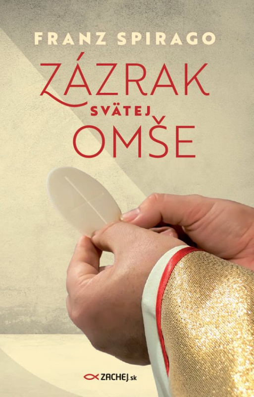 Zázrak svätej omše -  Franz Spirago