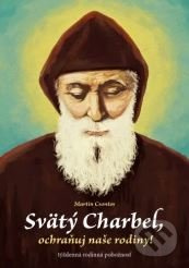 Svätý Charbel, ochraňuj naše rodiny! (Týždenná rodinná pobožnosť) - kniha z kategorie Náboženská literatura