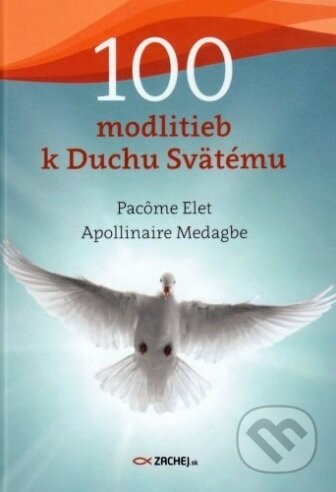 100 modlitieb k Duchu Svätému - Pacôme Elet, Apollinaire Medagbe - kniha z kategorie Duchovní život