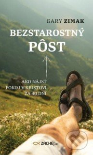 Bezstarostný pôst (Ako nájsť pokoj v Kristovi za 40 dní) - kniha z kategorie Křesťanství