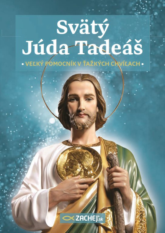Svätý Júda Tadeáš - veľký pomocník v ťažkých chvíľach -  Kolektív autorov