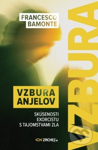 Vzbura anjelov (Skúsenosti exorcistu s tajomstvami zla) - kniha z kategorie Křesťanství