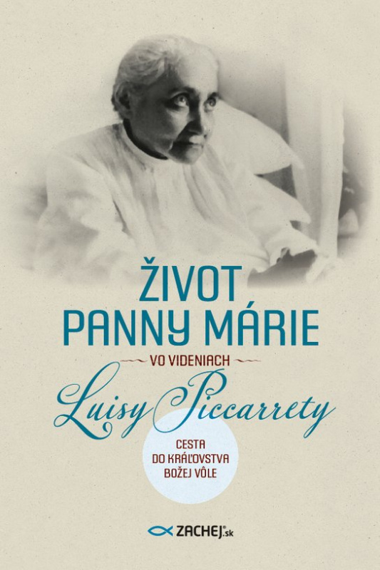 Život Panny Márie vo videniach Luisy Piccarrety -  Luisa Piccarreta