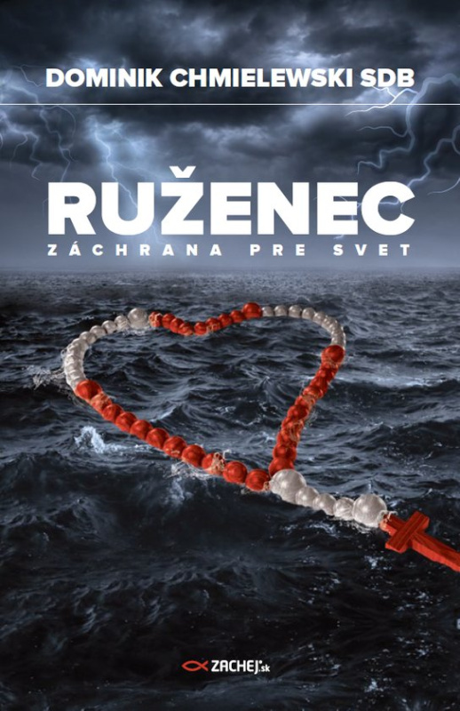 Ruženec - záchrana pre svet -  Dominik Chmielewski