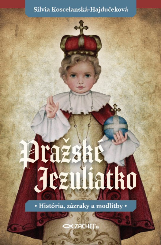 Pražské Jezuliatko -  Silvia Koscelanská-Hajdučeková