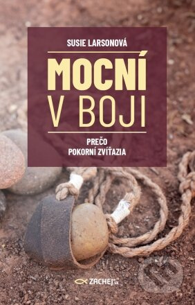 Mocní v boji (Prečo pokorní zvíťazia) - Susie Larson - kniha z kategorie Křesťanství