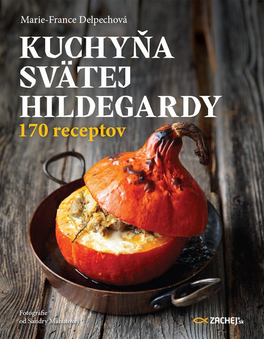 Kuchyňa svätej Hildegardy -  Marie-France Delpechová