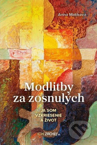 Modlitby za zosnulých (Ja som vzkriesenie a život) - kniha z kategorie Duchovní život