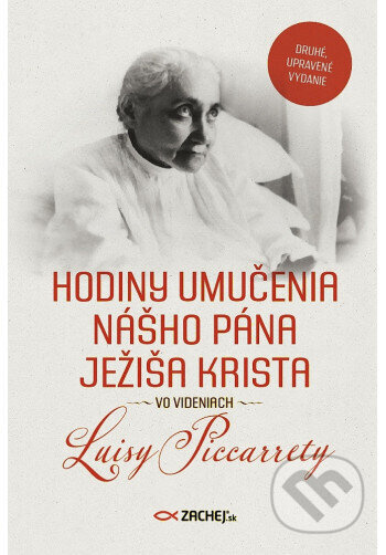 Hodiny umučenia nášho Pána Ježiša Krista vo videniach Luisy Piccarrety - kniha z kategorie Křesťanství