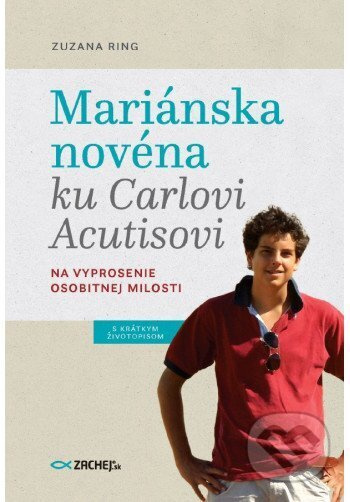 Mariánska novéna ku Carlovi Acutisovi (Na vyprosenie osobitnej milosti) - kniha z kategorie Duchovní život