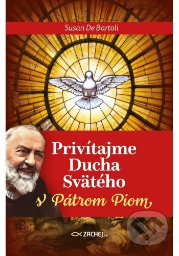 Privítajme Ducha Svätého s Pátrom Piom - Susan De Bartoli - kniha z kategorie Duchovní život