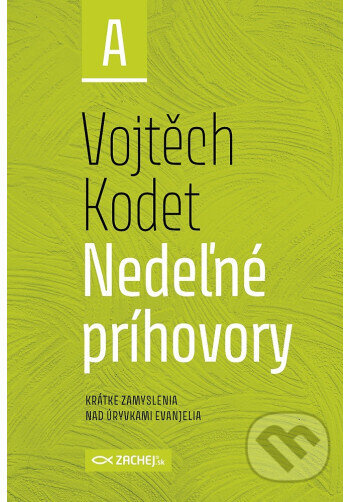 Nedeľné príhovory - rok A (Krátke zamyslenia nad úryvkami evanjelia) - kniha z kategorie Duchovní život