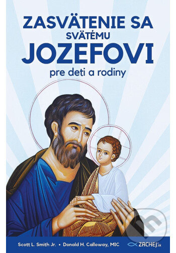Zasvätenie sa svätému Jozefovi pre deti a rodiny - Donald Calloway - kniha z kategorie Duchovný život