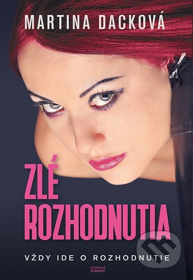 Zlé rozhodnutia - Martina Dacková - kniha z kategorie Společenská beletrie