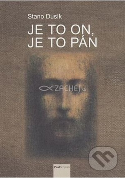 Je to On, je to Pán. Tvár Boha - tvár človeka - Stano, Dusík - kniha z kategorie Eseje, úvahy a glosy