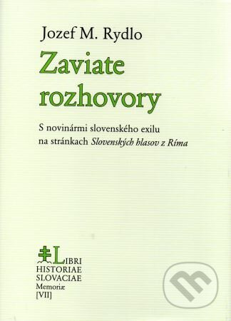 Zaviate rozhovory (S novinármi slovenského exilu na stránkach Slovenských hlasov z Ríma) - kniha z kategorie Historie