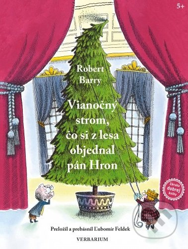Vianočný strom, čo si z lesa objednal pán Hron - Robert Barry, Robert Barry (ilustrátor) - kniha z kategorie Pohádky