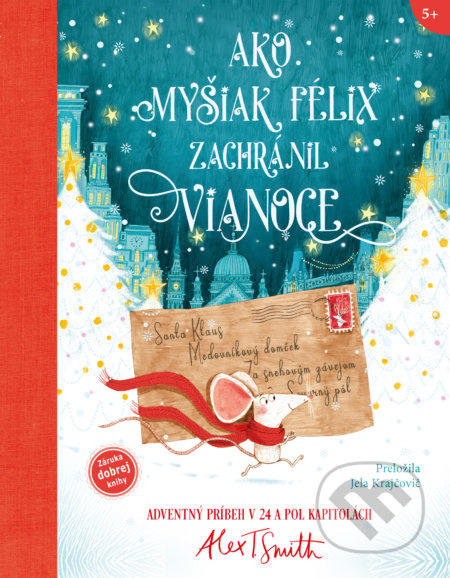 Ako myšiak Félix zachránil Vianoce - Alex T. Smith, Alex T. Smith (ilustrátor) - kniha z kategorie Naučné knihy