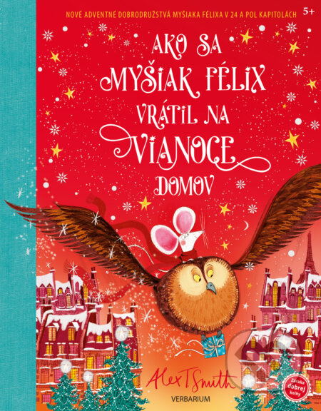 Ako sa myšiak Félix vrátil na Vianoce domov - Alex T. Smith, Alex T. Smith (ilustrátor) - kniha z kategorie Pro děti