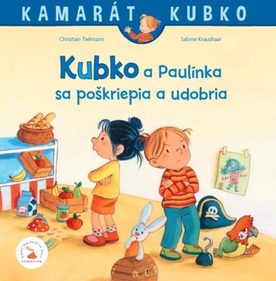 Kubko a Paulínka sa poškriepia a udobria - Christian Tielmann,Kubko a Paulínka sa poškriepia a udobria - Christian Tielmann - kniha z kategorie Beletr