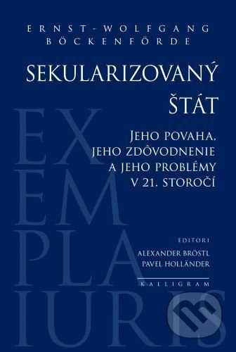 Sekularizovaný štát (Jeho povaha, jeho zdôvodnenie a jeho problémy v 21. storočí) - kniha z kategorie Sociologie