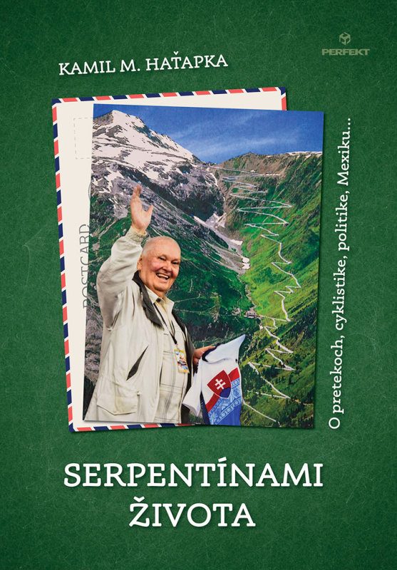 Serpentínami života (O pretekoch, cyklistike, politike, Mexiku...) - kniha z kategorie Životopisy