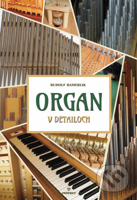 Organ v detailoch - Rudolf Hamerlik - kniha z kategorie Hudba
