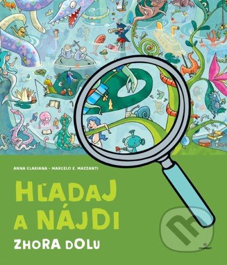 Hľadaj a nájdi: Zhora dolu - Marcelo E. Mazzanti, Anna Clariana (Ilustrátor) - kniha z kategorie Naučné knihy