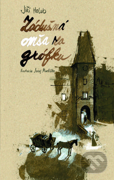 Zádušná omša za grófku - Jiří Holub, Juraj Martiška (Ilustrátor) - kniha z kategorie Beletrie