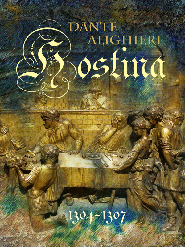 Hostina / Convivio (1304 - 1307) - Dante Alighieri - kniha z kategorie Společenská beletrie