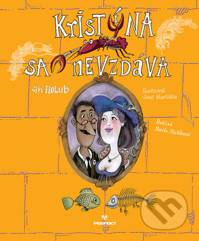 Kristína sa nevzdáva - Jiří Holub, Juraj Martiška (Ilustrátor) - kniha z kategorie Pro děti