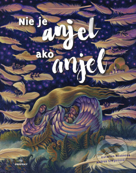 Nie je anjel ako anjel - Katarína Kosánová, Andrea Gregušová - kniha z kategorie Beletrie pro děti