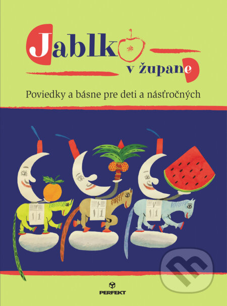 Jablko v župane (Poviedky a básne pre deti a násťročných) - kniha z kategorie Beletrie pro děti