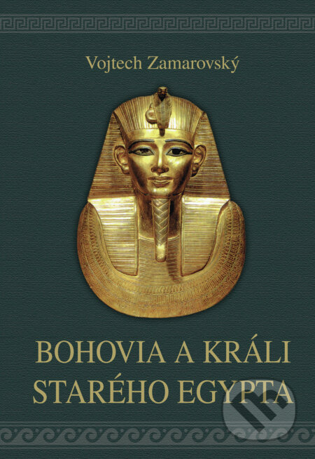 Bohovia a králi starého Egypta - Vojtech Zamarovský - kniha z kategorie Magie a okultismus