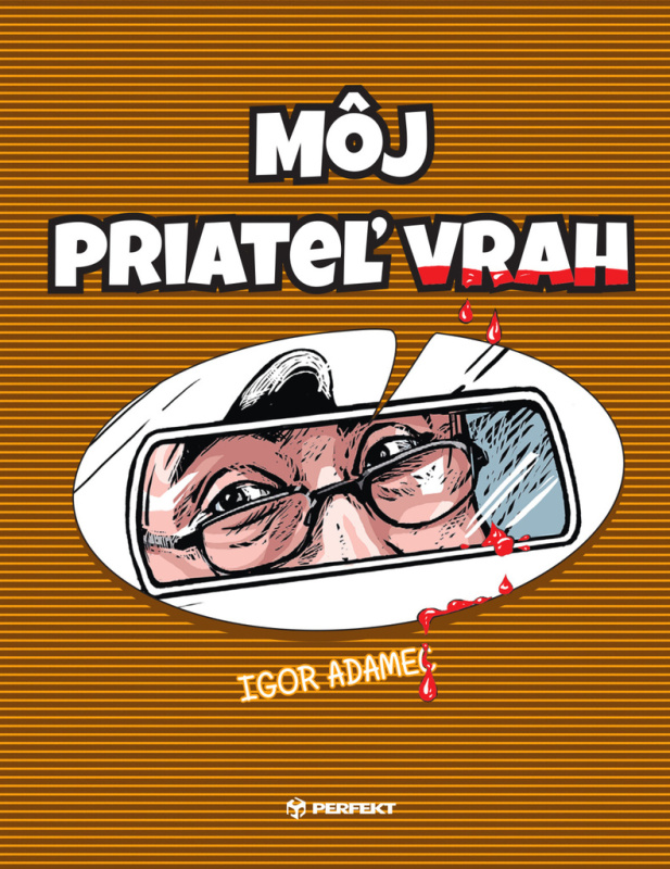 Môj priateľ vrah - Igor Adamec, Juraj Martiška (Ilustrátor) - kniha z kategorie Beletrie