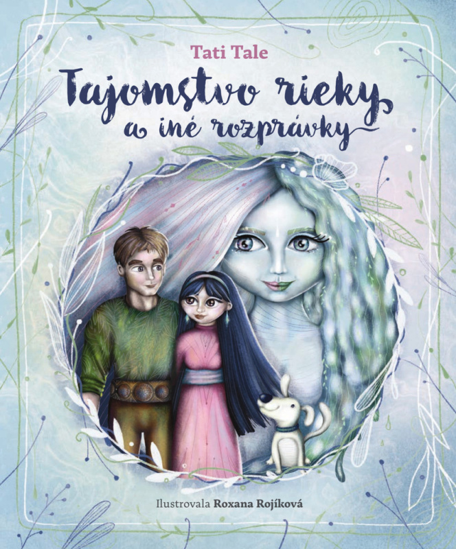 Tajomstvo rieky a iné príbehy - Roxana Rojíková (ilustrátor), Tati Tale - kniha z kategorie Pohádky