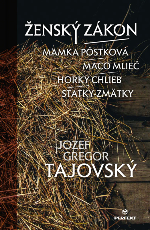 Ženský zákon / Maco Mlieč / Mamka Pôstková / Horký chlieb / Statky-zmätky - kniha z kategorie Společenská beletrie