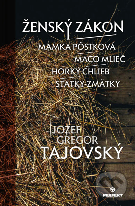 Ženský zákon / Maco Mlieč / Mamka Pôstková / Horký chlieb / Statky-zmätky - kniha z kategorie Společenská beletrie