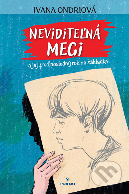 Neviditeľná Megi a jej (pred)posledný rok na základke - kniha z kategorie Beletrie pro děti