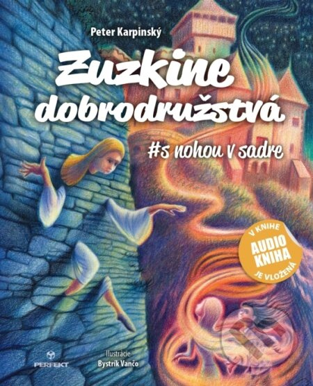 Zuzkine dobrodružstvá #s nohou v sadre - Peter Karpinský, Bystrík Vančo (ilustrátor) - kniha z kategorie Beletrie pro děti