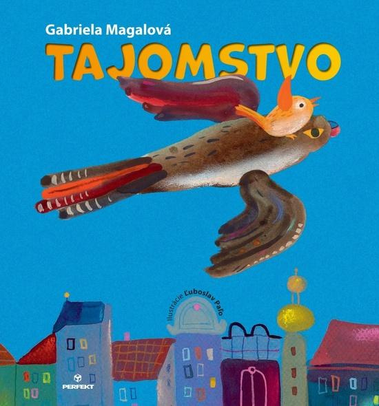 Tajomstvo - Gabriela Magalová, Ľuboslav Paľo (ilustrátor) - kniha z kategorie Beletrie pro děti